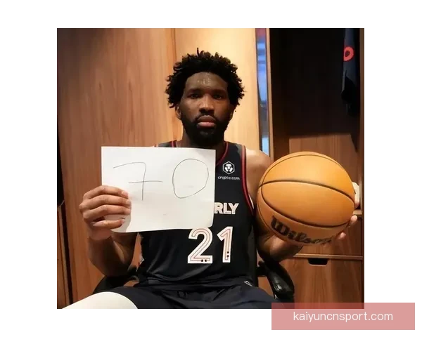 复出火力全开恩比德狂砍35分出手信心十足